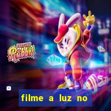 filme a luz no fim do mundo completo dublado